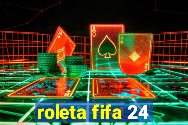 roleta fifa 24